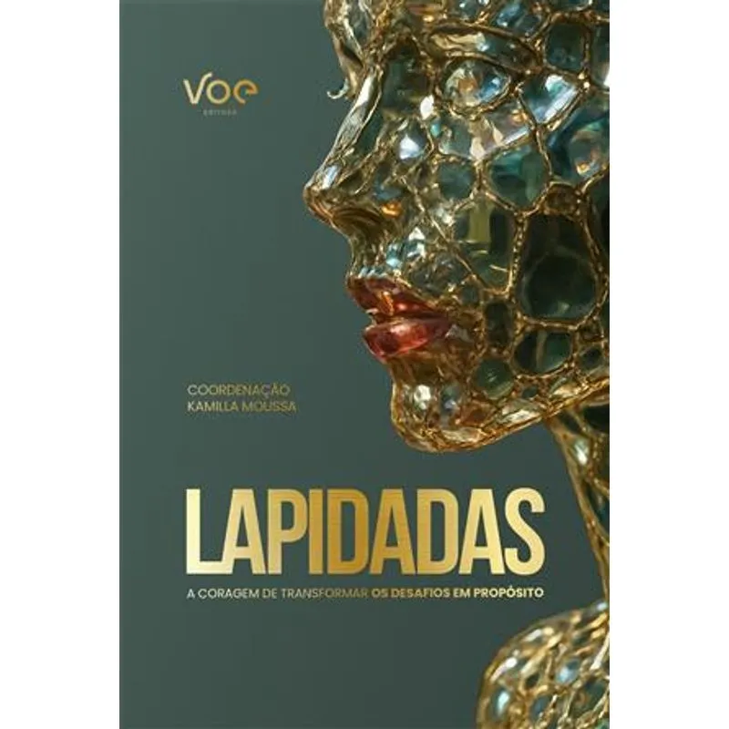 Lapidadas - a Coragem de Transformar Desafios em Propósitos
