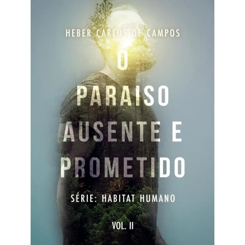 O PARAÍSO AUSENTE E PROMETIDO