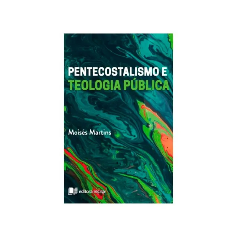 PENTECOSTALISMO E TEOLOGIA PÚBLICA