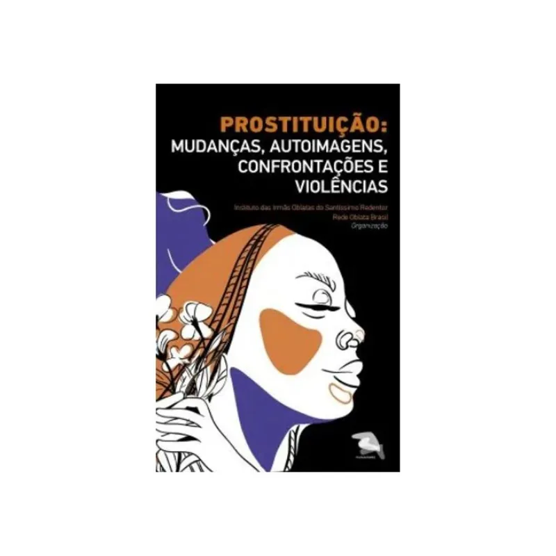 PROSTITUIÇÃO: MUDANÇAS, AUTOIMAGENS, CONFRONTAÇÕES E VIOLÊNCIAS