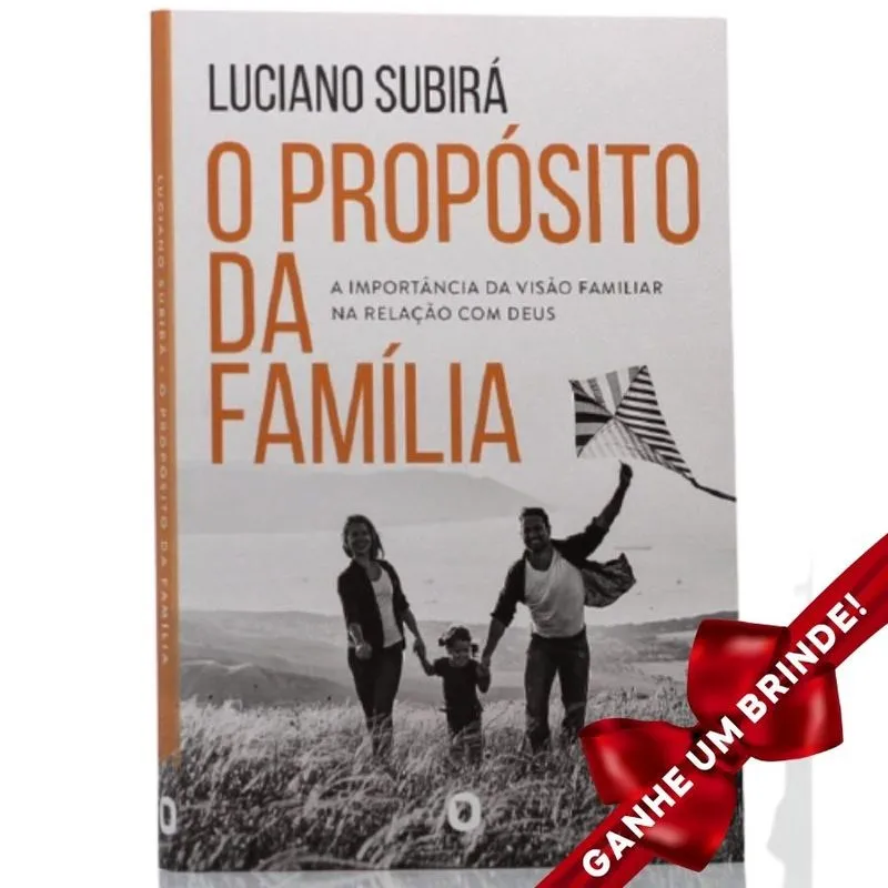 Livro O Propósito da Família | Luciano Subirá