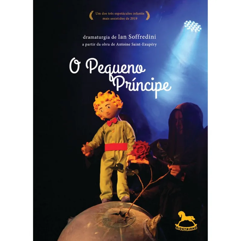 O PEQUENO PRÍNCIPE – DRAMATURGIA DE IAN SOFFREDINI A PARTIR DA OBRA DE ANTOINE SAINT-EXUPÉRY - VOL.