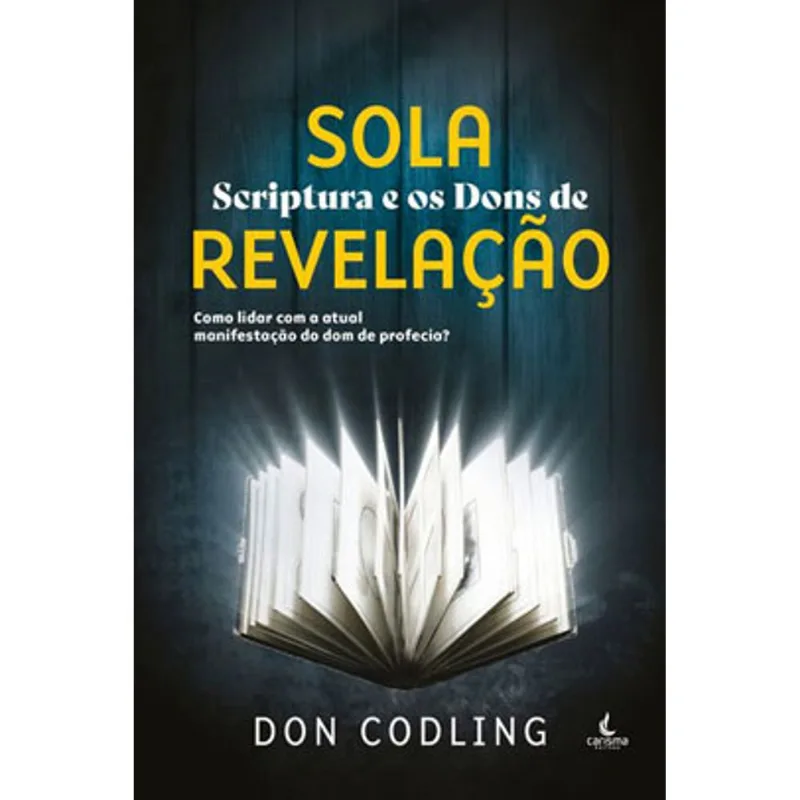 SOLA SCRIPTURA E OS DONS DE REVELAÇÃO