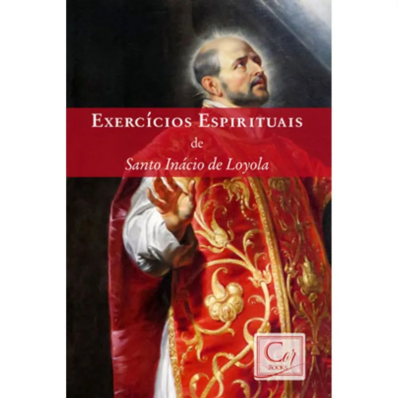 EXERCÍCIOS ESPIRITUAIS DE SANTO INÁCIO DE LOYOLA