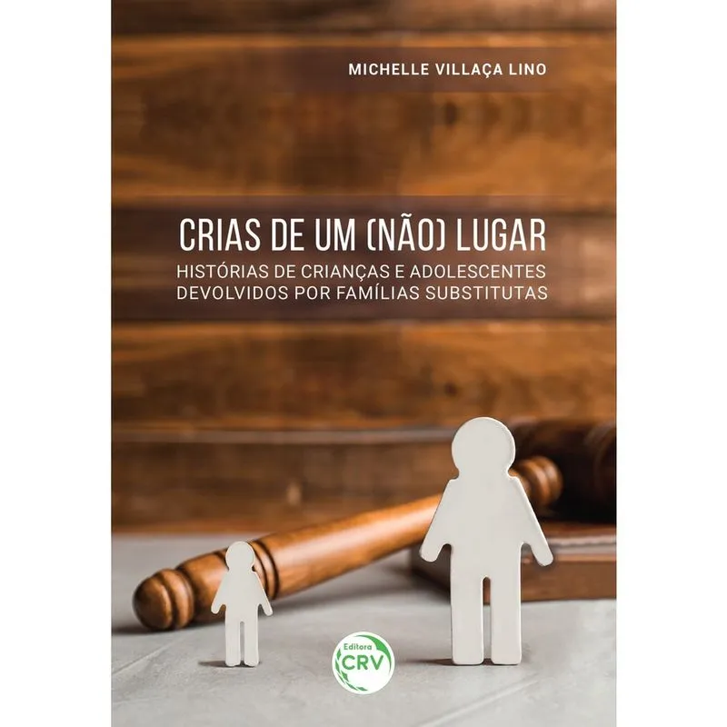 Livro - Crias de um (não) lugar: histórias de crianças e adolescentes devolvidos por famílias substitutas