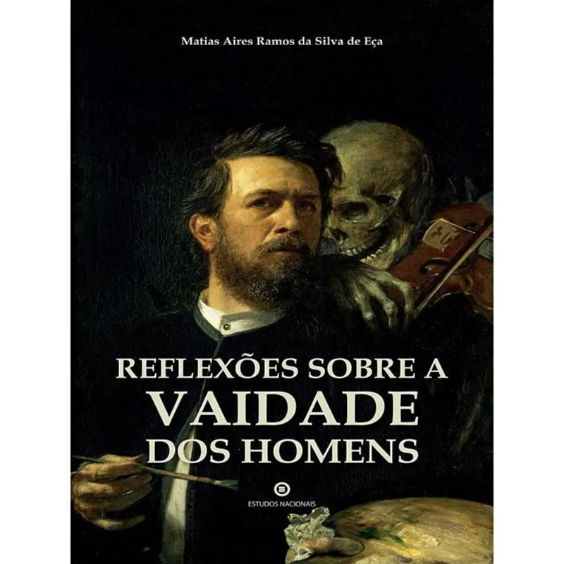 Reflexões Sobre A Vaidade Dos Homens