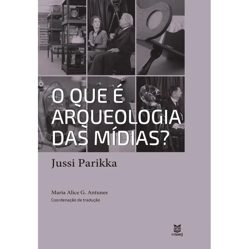 O QUE É A ARQUEOLOGIA DAS MíDIAS?