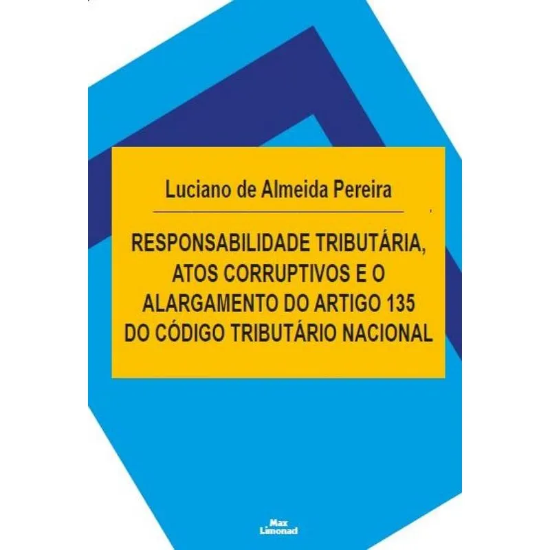 Responsabilidade Tributária, Atos Corruptivos e o Alargamen