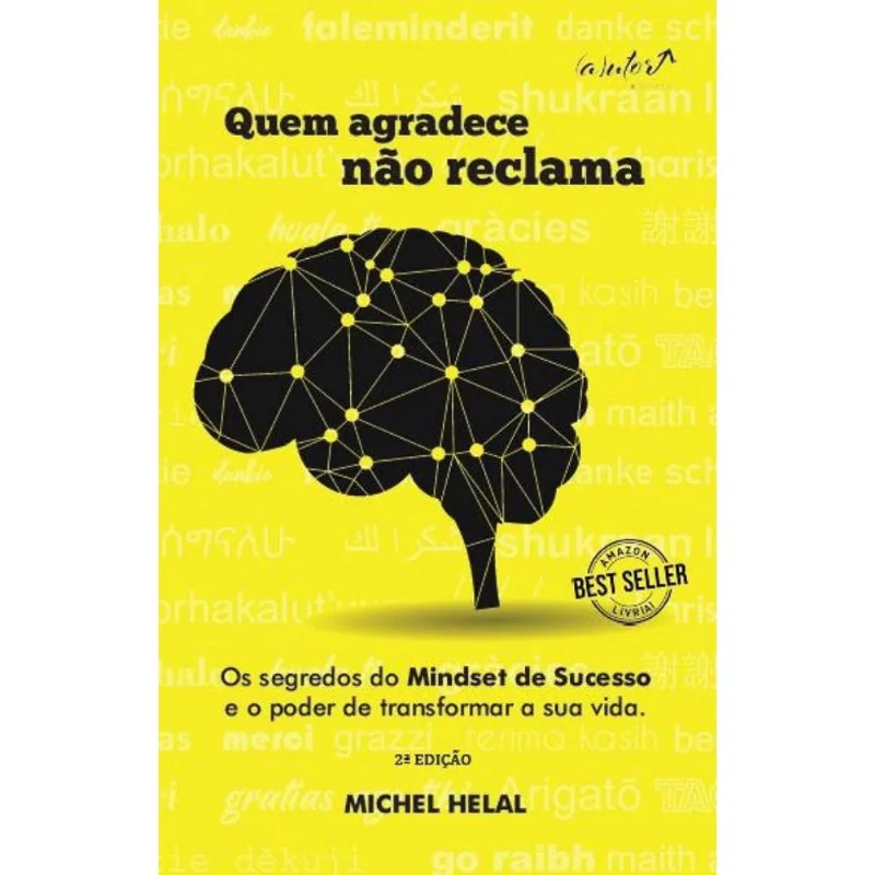 Quem Agradece Não Reclama - Os segredos do Mindset de Suces
