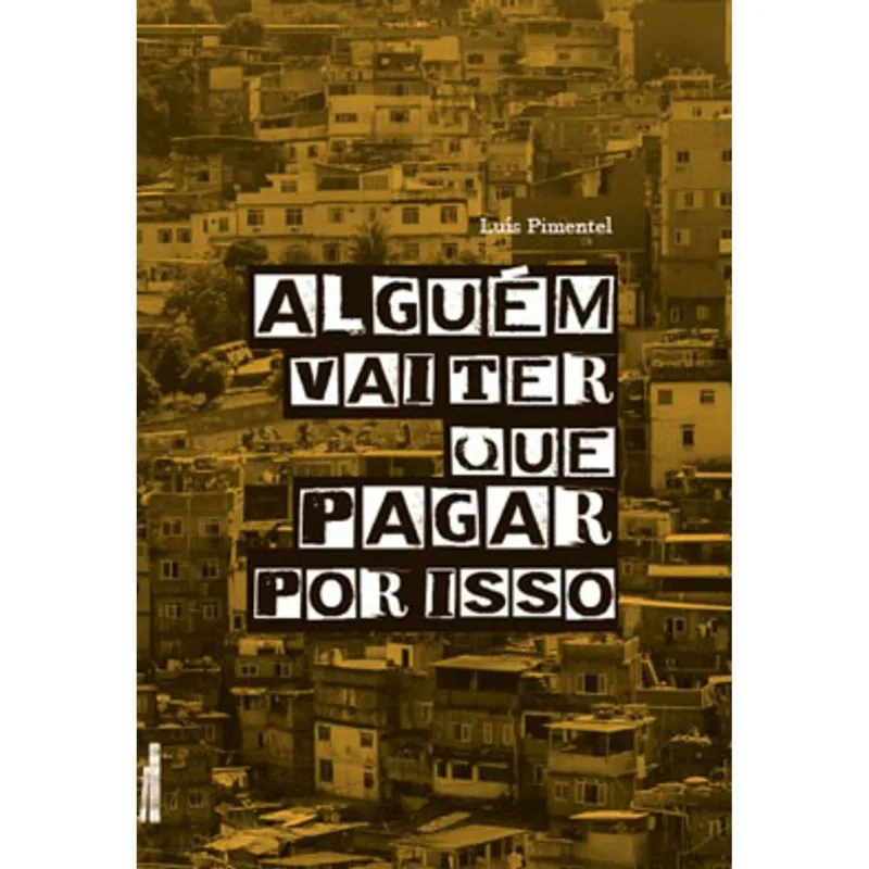 ALGUÉM VAI TER QUE PAGAR POR ISSO
