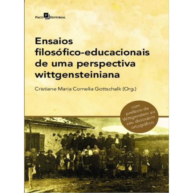 ENSAIOS FILOSÓFICO-EDUCACIONAIS DE UMA PERSPECTIVA WITTGENSTEINIANA