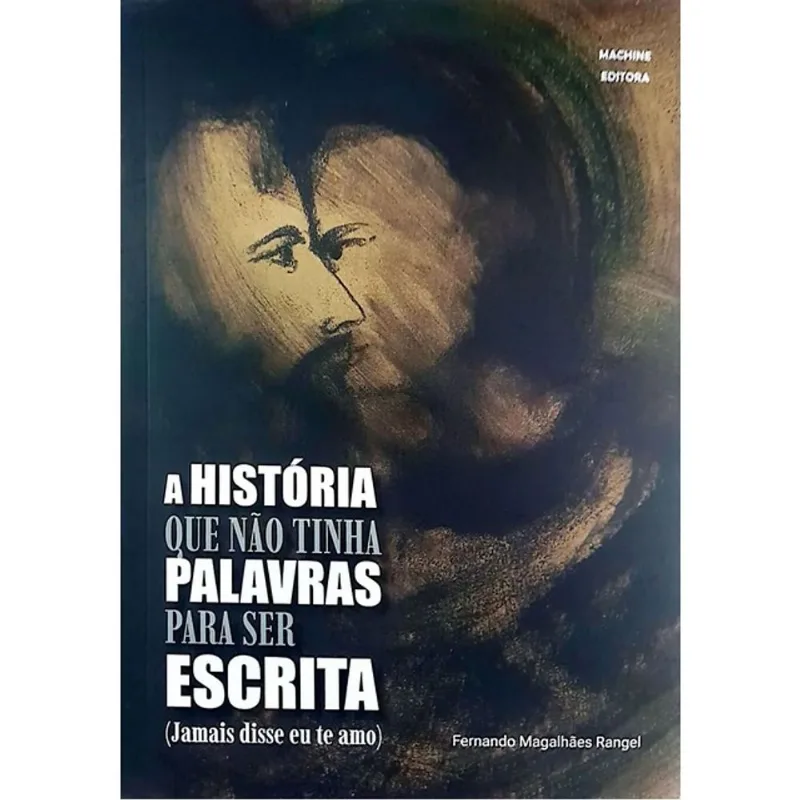 A HISTÓRIA QUE NÃO TINHA PALAVRAS PARA SER ESCRITA