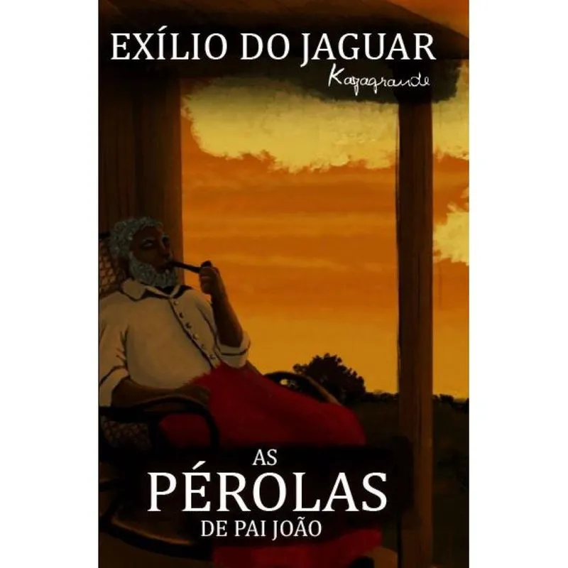 As Pérolas De Pai João: Exílio Do Jaguar