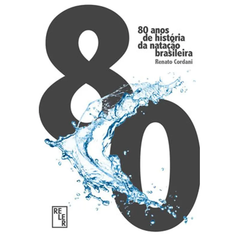 80 ANOS DE HISTÓRIA DA NATAÇÃO BRASILEIRA