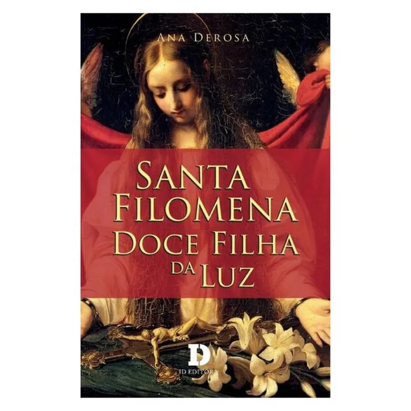 SANTA FILOMENA - DOCE FILHA DA LUZ