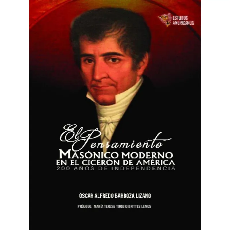 EL PENSAMIENTO MASÓNICO MODERNO EN EL CICERÓN DE AMÉRICA.