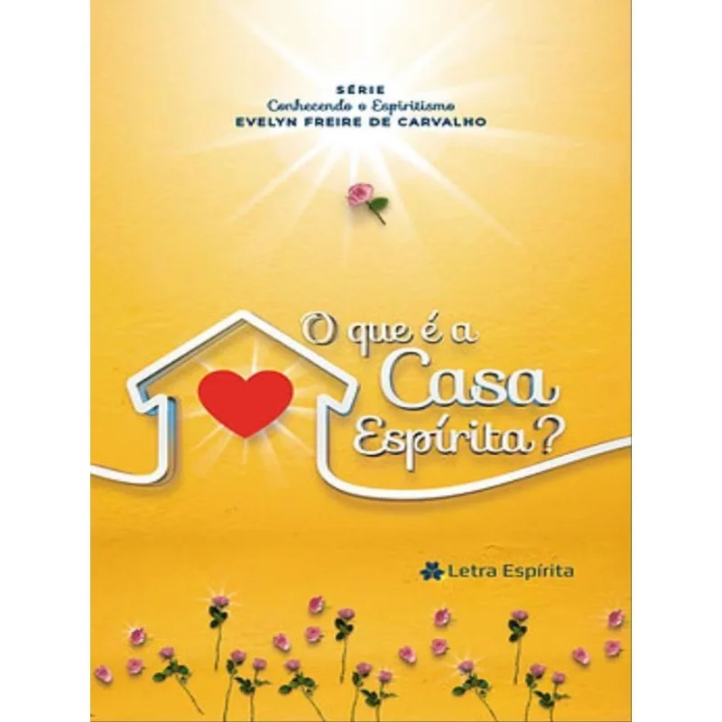 O QUE É A CASA ESPÍRITA