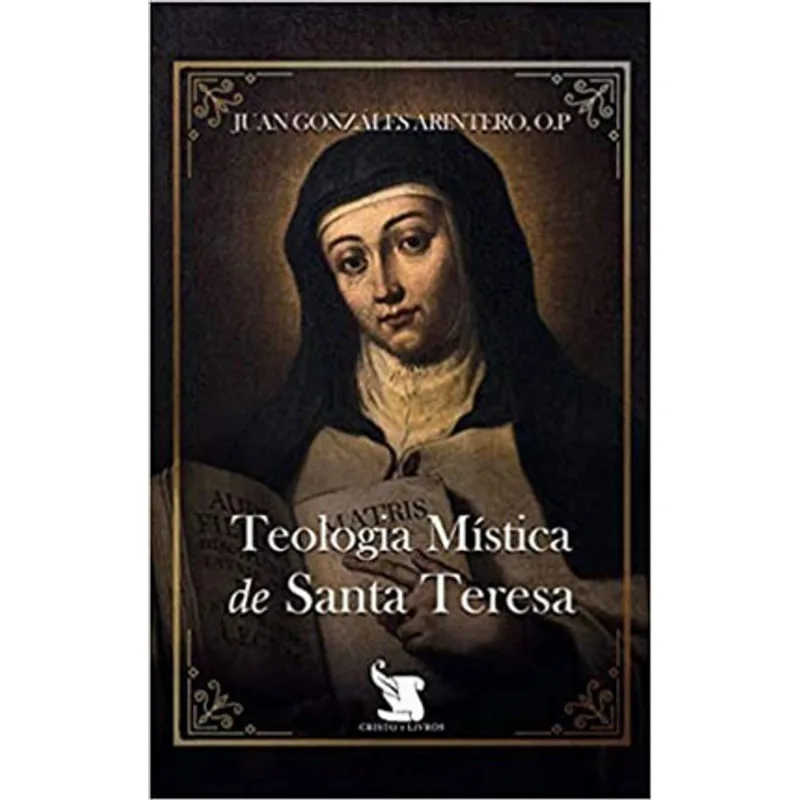 TEOLOGIA MÍSTICA DE SANTA TERESA