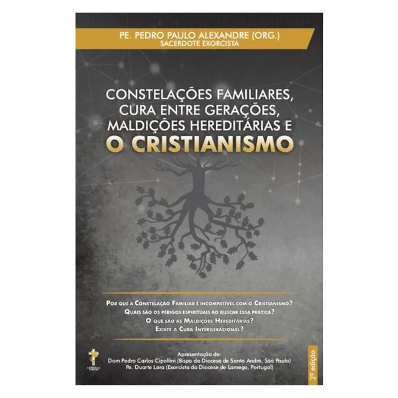 CONSTELAÇÕES FAMILIARES CURA ENTRE GERAÇÕES MALDIÇÕES HEREDITÁRIAS E O CRISTIANISMO