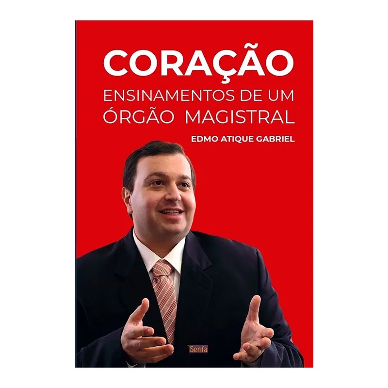 Livro Coração. Ensinamentos de um Órgão Magistral