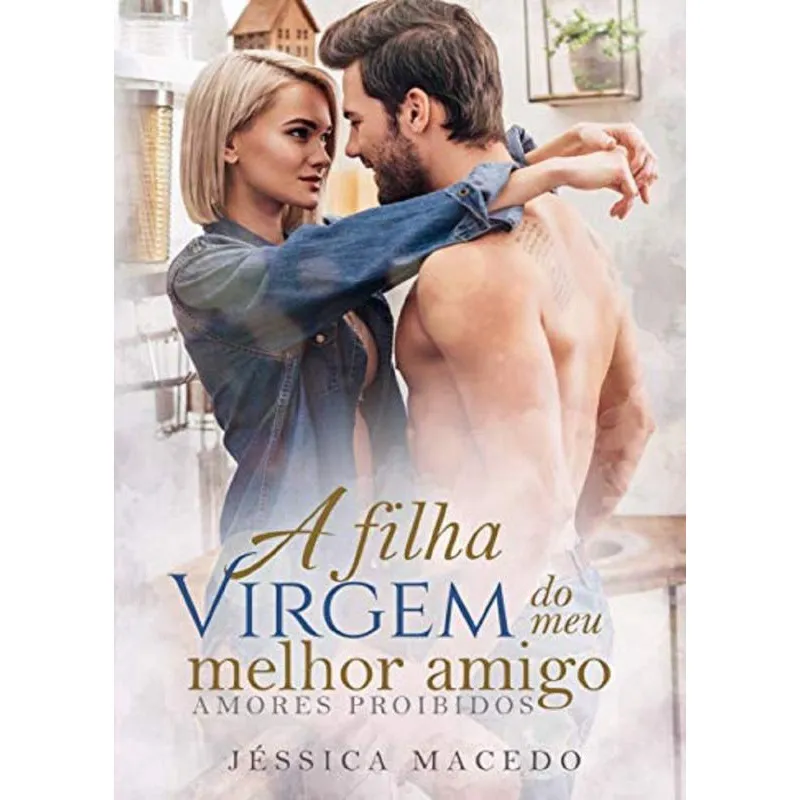 Filha Virgem do Meu Melhor Amigo, A (Amores Proibidos)
