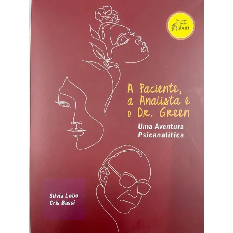A PACIENTE, A ANALISTA E O DR. GREEN