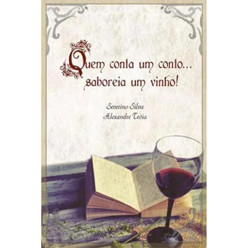 QUEM CONTA UM CONTO... SABOREIA UM VINHO!