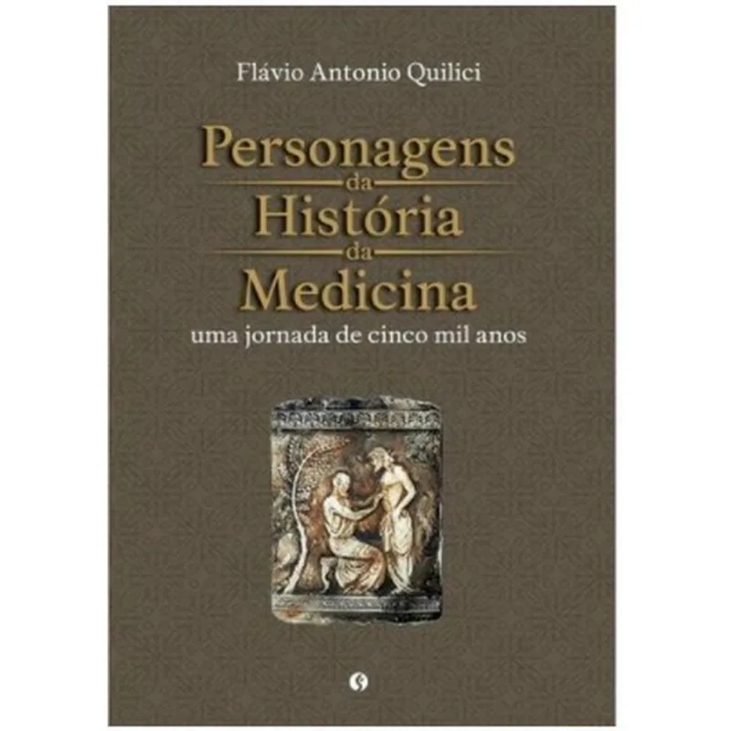 PERSONAGENS DA HISTÓRIA DA MEDICINA