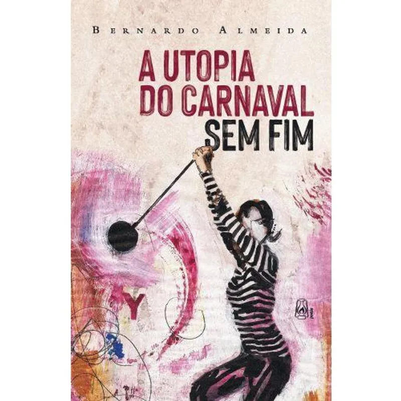 A utopia do carnaval sem fim