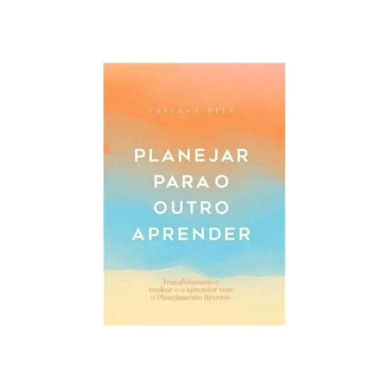 PLANEJAR PARA O OUTRO APRENDER