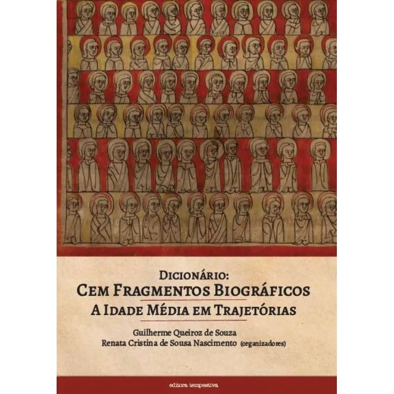 Dicionário Cem Fragmentos Biográficos: A Idade Média Em Tra