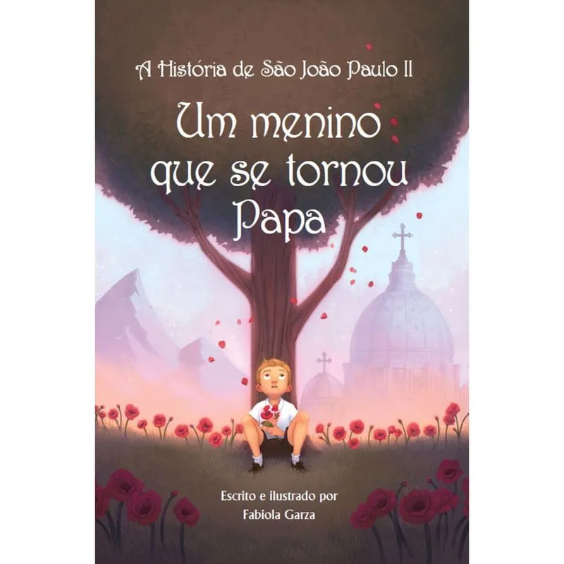 Um menino que se tornou Papa (Fabiola Garza)