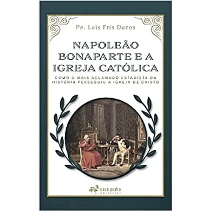 NAPOLEÃO BONAPARTE E A IGREJA CATÓLICA