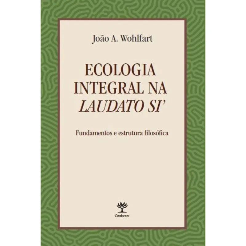 Ecologia Integral Na Laudato Si