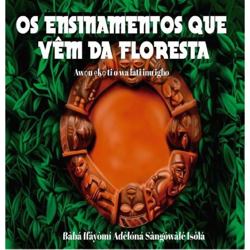 Os Ensinamentos que Vêm da Floresta