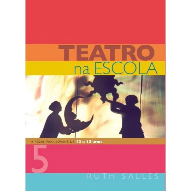 Teatro na Escola 5: 9 peças para jovens de 12 e 13 anos