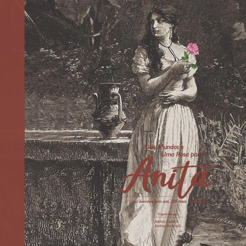 Dois Mundos E Uma Rosa Para Anita