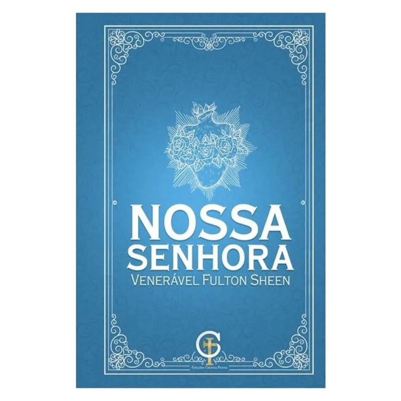 NOSSA SENHORA - VENERÁVEL FULTON SHEEN