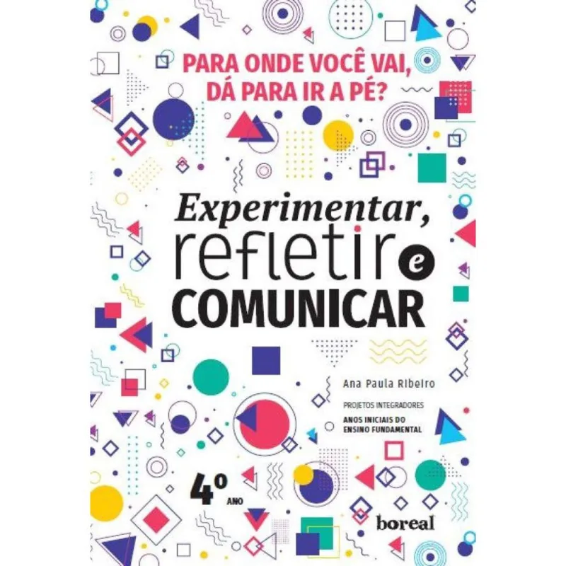 Para onde você vai, dá para ir à pé?: Coleção Experimentar,