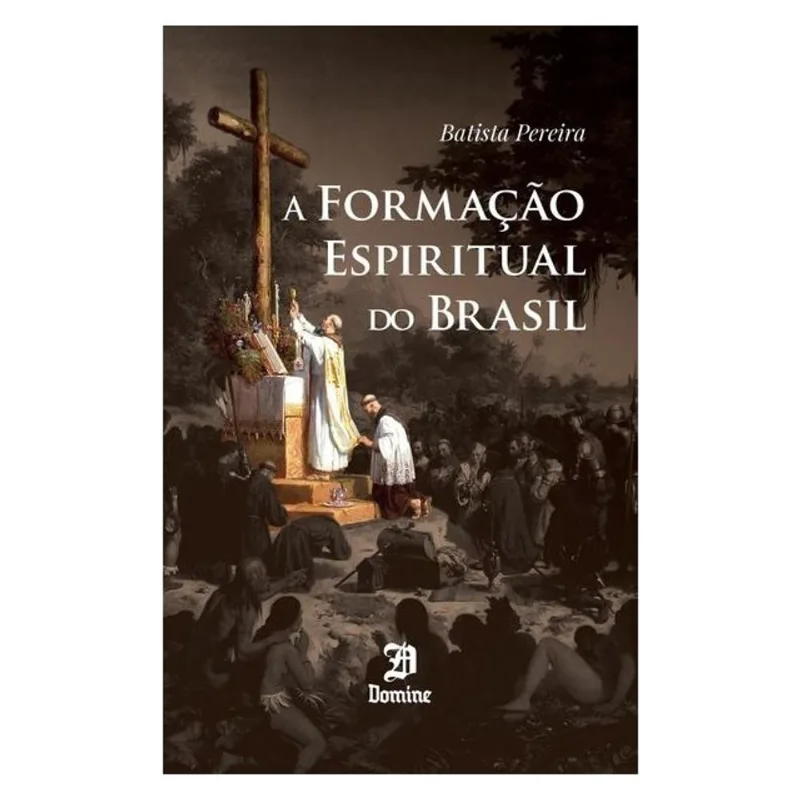 A FORMAÇÃO ESPIRITUAL DO BRASIL