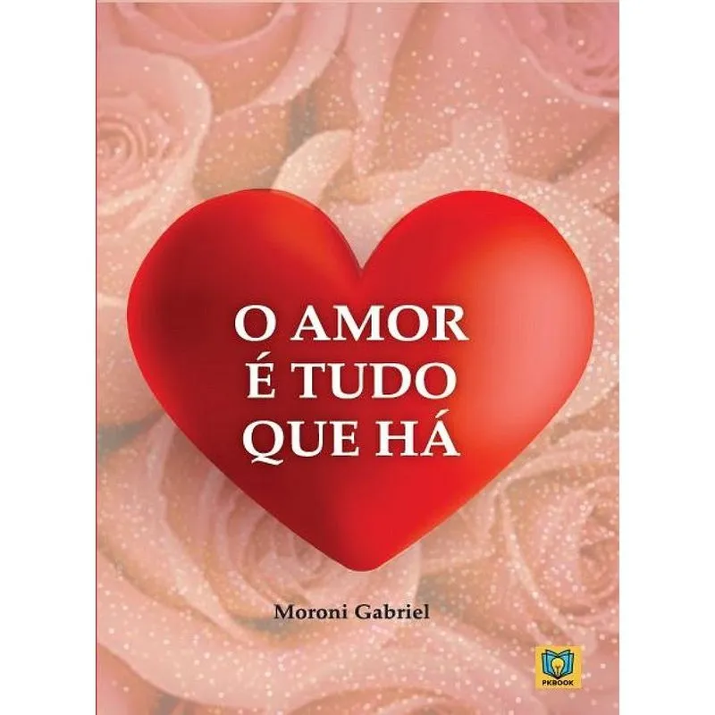 O Amor É Tudo Que Há