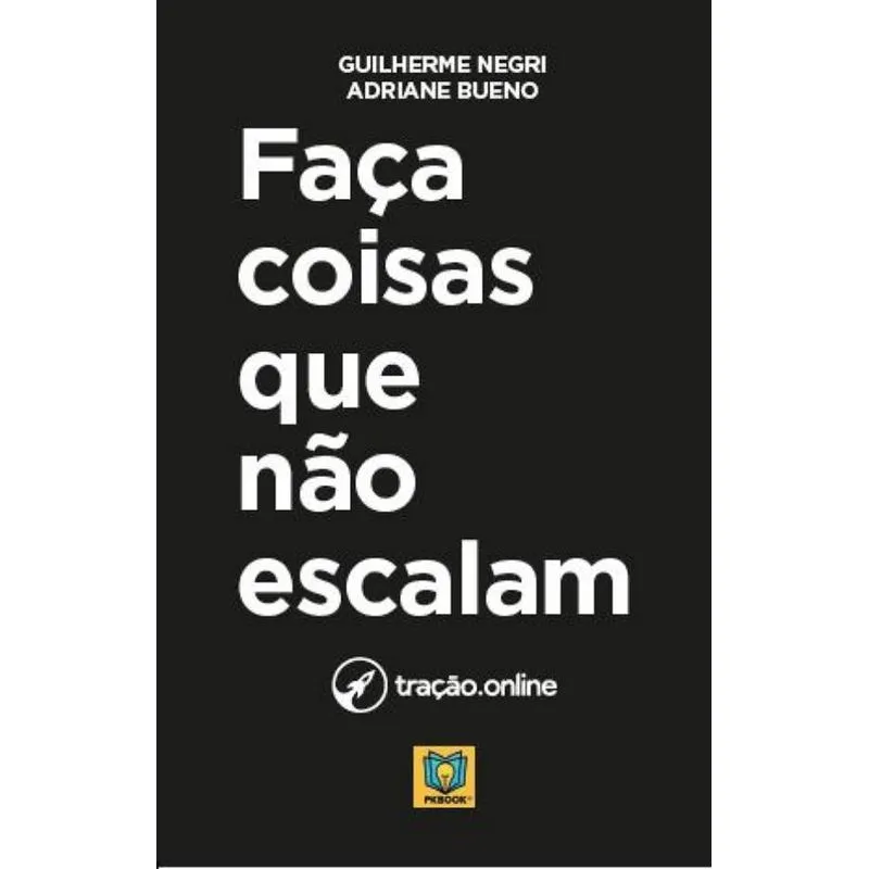 Faça Coisas que Não Escalam