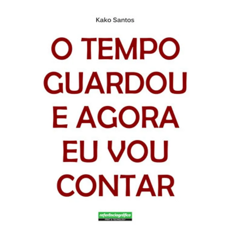 O TEMPO GUARDOU E AGORA EU VOU CONTAR