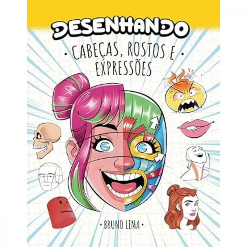 Desenhando Cabeças, Rostos e Expressões - Editora Cras - Bruno Lima