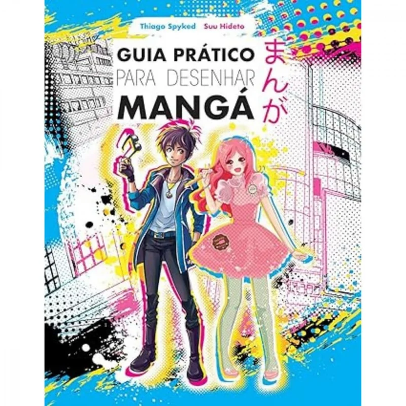 Guia Prático para Desenhar Mangá - Editora Cras - Thiago Spyked e Suu Hideto