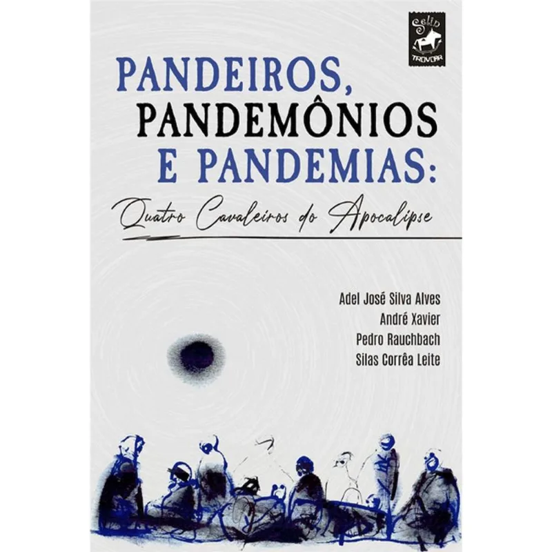 PANDEIROS, PANDEMÔNIOS E PANDEMIAS