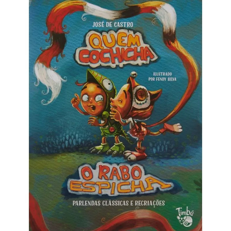 QUEM COCHICHA O RABO ESPICHA