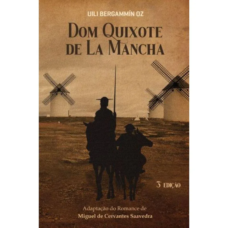 Dom Quixote De La Mancha: Adaptação Do Romance De Miguel De