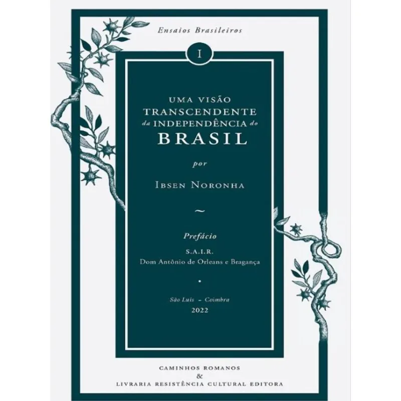 UMA VISÃO TRANSCENDENTE DA INDEPENDÊNCIA DO BRASIL