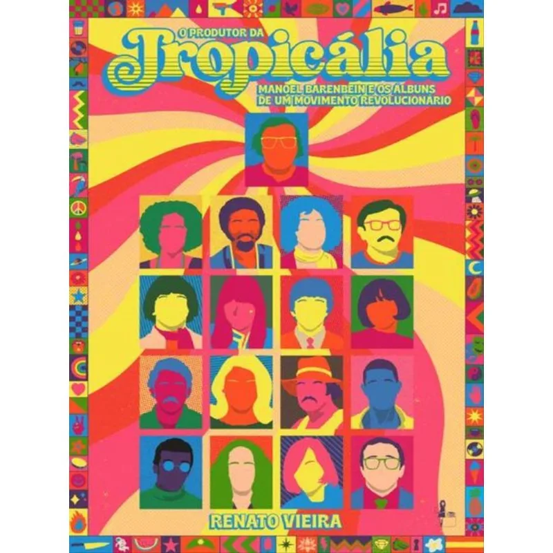 O PRODUTOR DA TROPICÁLIA